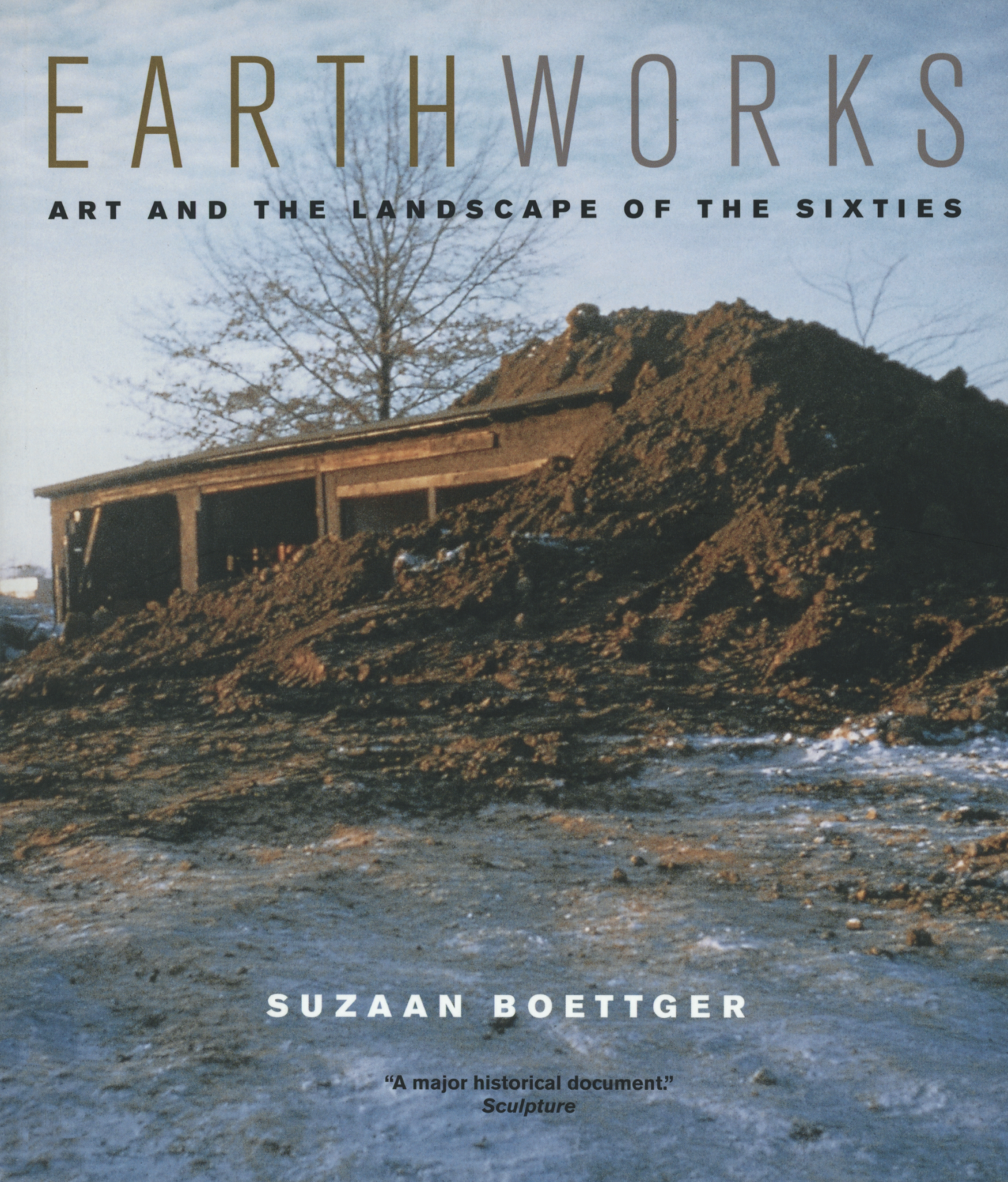 Earthworks. Art and the Landscape of the Sixties